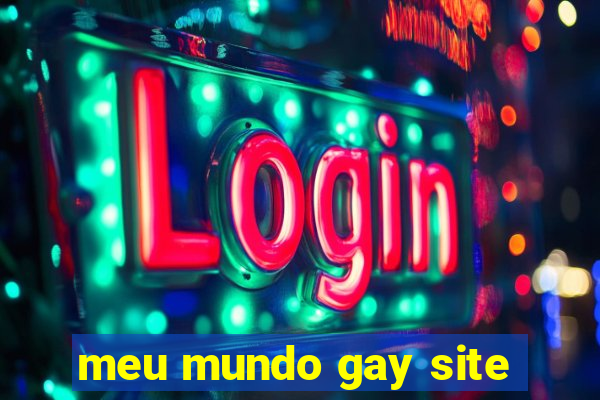 meu mundo gay site